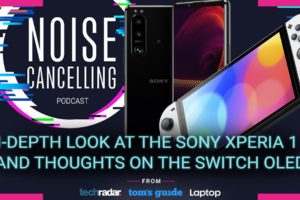 Xperia 1 III reviews are in and thoughts on the Nintendo Switch OLED | Noise Cancelling Podcast
