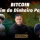 BITCOIN - O FIM DO DINHEIRO PAPEL