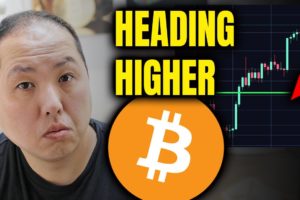 WHY BITCOIN IS HEADING HIGHER