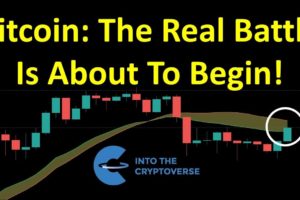 Bitcoin: The Real Battle Is About To Begin!