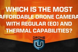 Which is The Most Affordable Drone Camera with Regular (EO) and Thermal Capabilities?