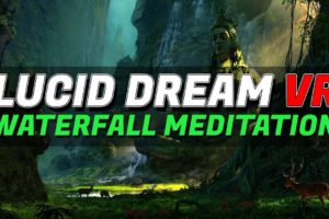 VR 360 Waterfall Meditation - Learn Lucid Dreaming in Virtual Reality