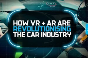 How Augmented & Virtual Reality Are Revolutionising The Car Industry