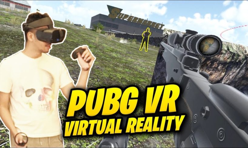 OH INI PUBG VIRTUAL REALITY (VR) ?
