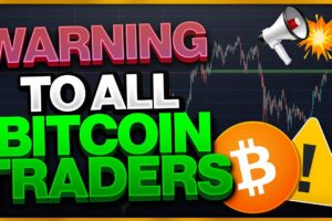 MAJOR WARNING TO ALL BITCOIN TRADERS!!!!! (Every Bitcoin Trader Need To Watch THIS)