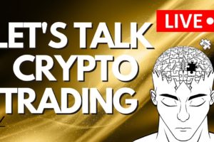 BITCOIN: LET'S TALK CRYPTO TRADING