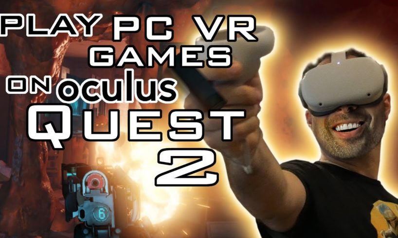 Play PC VR Games on Your Oculus Quest 2!!! - How to Use Oculus Link and Oculus Air Link