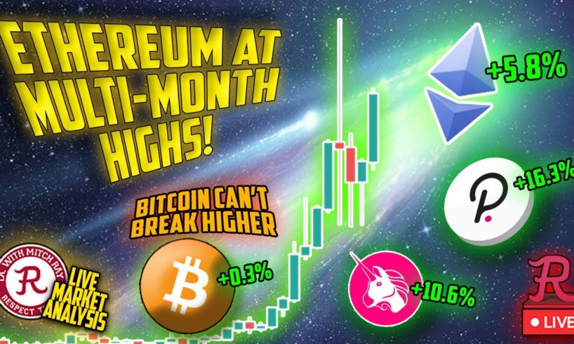 BITCOIN LIVE : ETH MULTI-MONTH HIGHS, ALTCOINS MARCH HIGHER!