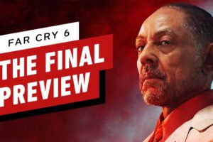 Far Cry 6: The Final Preview