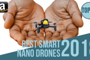 Top 10: Best Smart Nano Drones with HD Camera of 2018