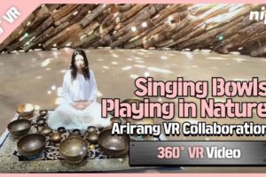 [360˚ VR] Singing Bowls Playing in Nature