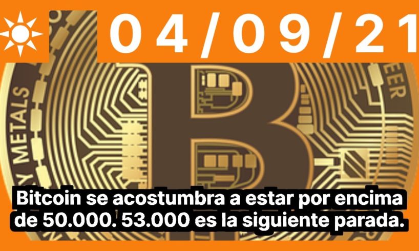 Bitcoin se acostumbra a estar por encima de 50.000. 53.000 es la siguiente parada.