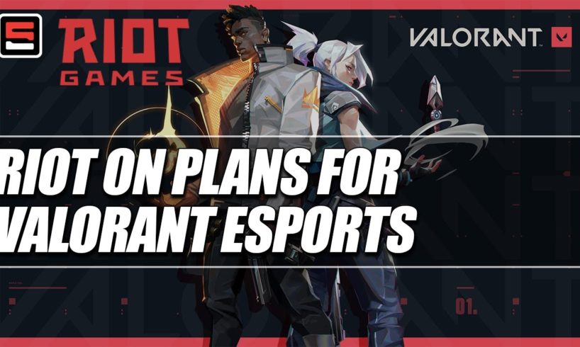 VALORANT Lead Developers talk plans for Esports and competitive play | ESPN Esports