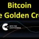 Bitcoin: The Golden Cross