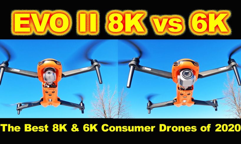 EVO II 8k and 6k are the BEST consumer 4k+ drones in the year 2020. Which one should you buy?