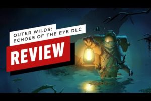 Outer Wilds: Echoes of the Eye DLC Review