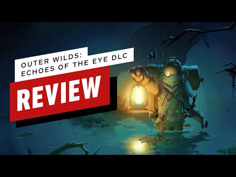 Outer Wilds: Echoes of the Eye DLC Review