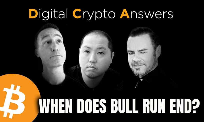 WHEN WILL THE BULL RUN END?  - DIGITAL CRYPTO ANSWERS