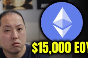 HERE'S WHY ETHEREUM WILL HIT $15000 BY END OF YEAR