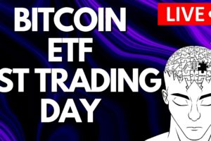 BITCOIN ETF LAUNCH DAY 1