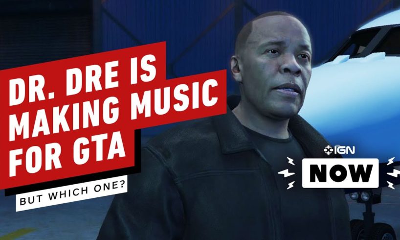 Dr. Dre is Making New Music For GTA, But Which One? - IGN Now