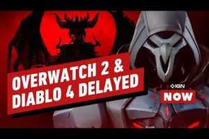 Overwatch 2 and Diablo 4 Delayed - IGN Now