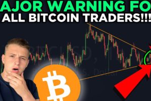 MAJOR WARNING FOR ALL BITCOIN TRADERS RIGHT NOW!!! DO NOT MISS THIS BREAKOUT!!!