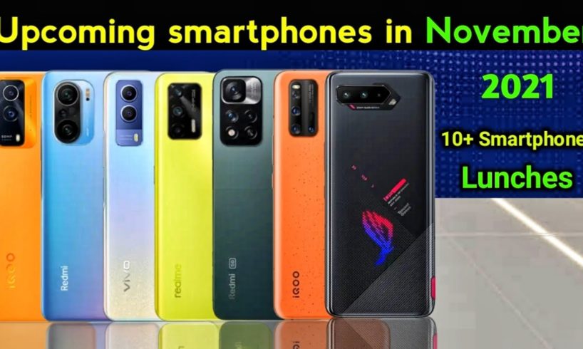 Top 10 Upcoming Smartphones in November 2021 | Upcoming Mobile Phones in November 2021