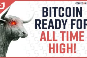 BITCOIN READY FOR NEW ALL-TIME HIGH! These 4 Coins Look AMAZING! Coffee N Crypto LIVE