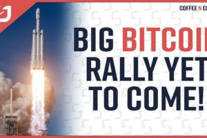 Bitcoin’s Biggest Rally Yet To Come! Alts Not Far Behind! Coffee N Crypto Live