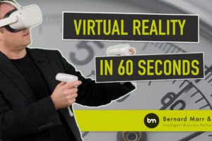 What Is Virtual Reality (VR) In 60 Seconds