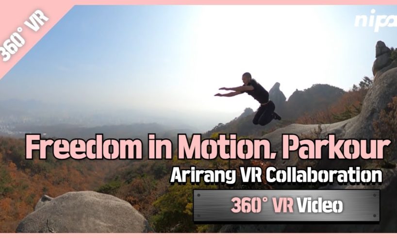 [360˚ VR] Freedom in Motion, Parkour