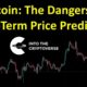 Bitcoin: The Dangers Of Short-Term Price Predictions