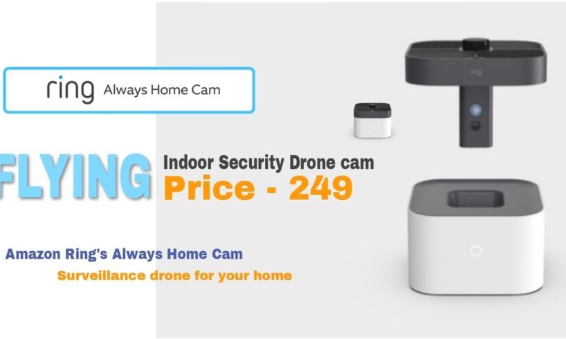 Amazon Ring's Always Home Cam🔥Best Indoor next level security drone camera 2020|Indoor camera Ring