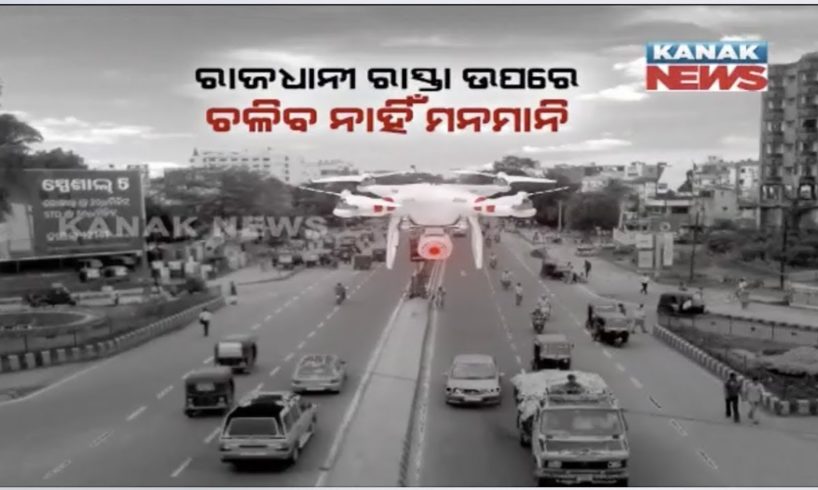 Drone Camera Monitoring Traffic System In Bhubaneswar, Huge Fine To Pay For Breaking Rules