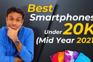 My Smartphone Picks from Rs 10K - 20K (Mid 2021 Edition)