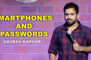 SMARTPHONES and PASSWORDS | Stand Up Comedy by Gaurav Kapoor