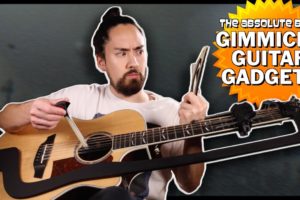 The Absolute Best Gimmicky Guitar Gadgets