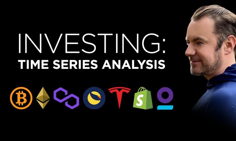 Bitcoin and Time Series Investing: Plus Crypto updates on #TerraLUNA #MATIC $TSLA $SQ $SHOP $TDOC