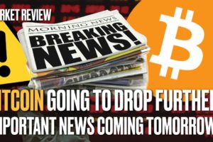 BITCOIN DROPPING BECAUSE OF BIG NEWS TOMORROW?!