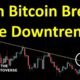 Can Bitcoin Break The Downtrend?