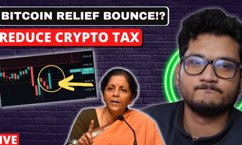 [LIVE] BITCOIN Relief Bounce or DUMP? | Reduce 30% CRYPTO TAX Discussion | Crypto Update