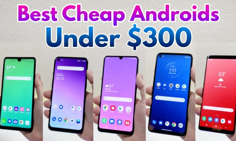Top Android Smartphones Under $300 - (Updated for 2021)