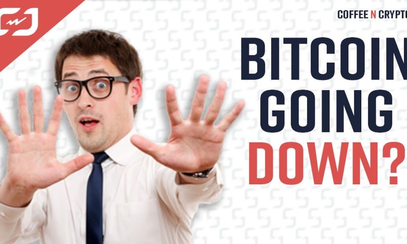 "WE GOING DOWN!?!” - Bitcoin Price #CoffeeNCrypto