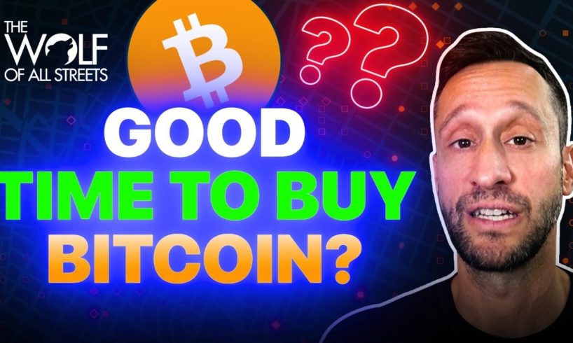 IS IT A GOOD TIME TO BUY BITCOIN?