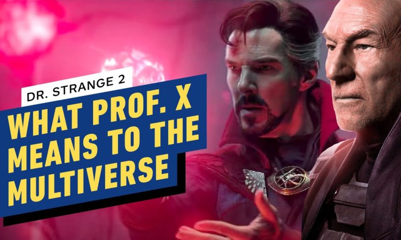 What Professor X Means to The Multiverse of Madness | Dr. Strange 2 Trailer Breakdown