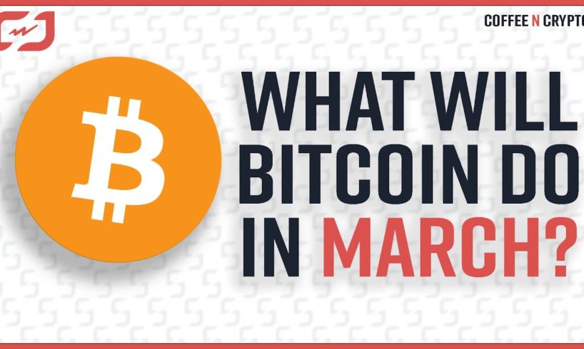 What Will Bitcoin Price Do In March? #CoffeeNCrypto