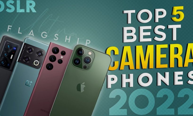 Top 5 World Best Camera Phones 2022|Best DSLR Camera Smartphone in March 2022|Best Camera Phone 2022