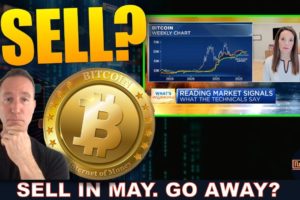 SELL BITCOIN IN MAY & GO AWAY?