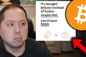 BUY BITCOIN INSTEAD OF STUPID SH*T